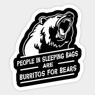 People in Sleeping bags are burritos for bears Sticker